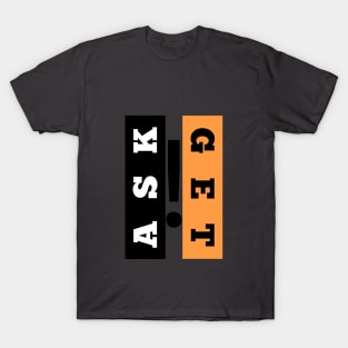 Ask Get T-Shirt